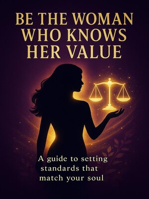 cover image of Be the Woman Who Knows Her Value